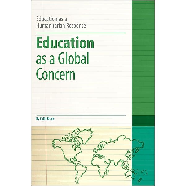 Education as a Global Concern / Education as a Humanitarian Response, Colin Brock