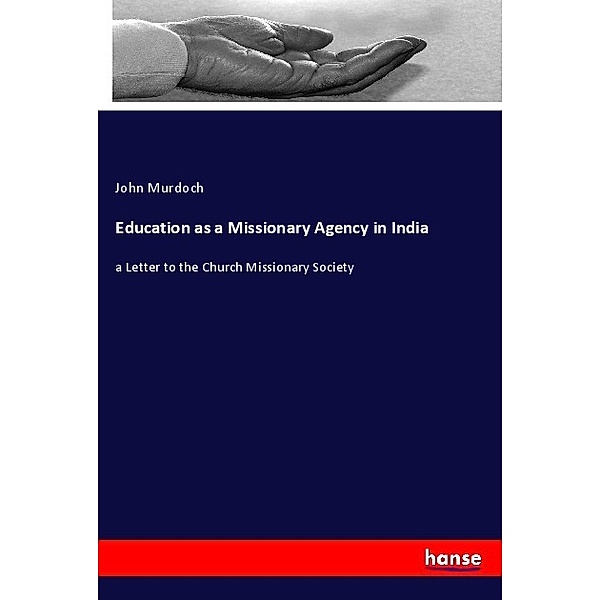 Education as a Missionary Agency in India, John Murdoch