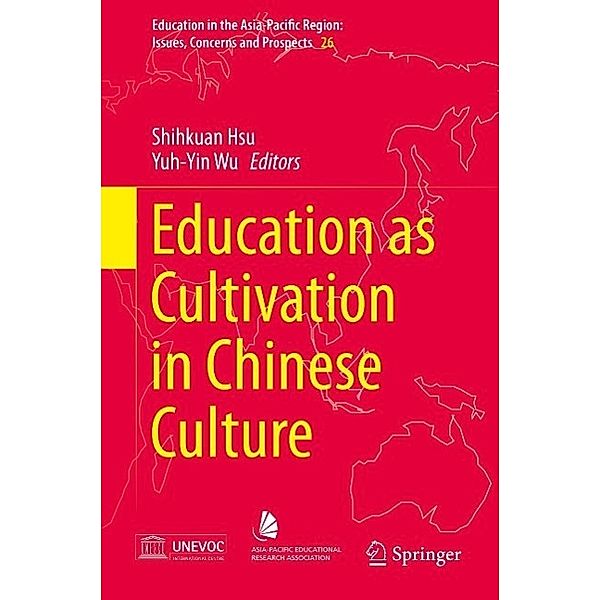 Education as Cultivation in Chinese Culture / Education in the Asia-Pacific Region: Issues, Concerns and Prospects Bd.26