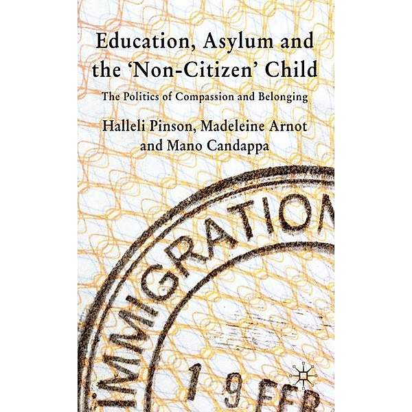 Education, Asylum and the 'Non-Citizen' Child, H. Pinson, Madeleine Arnot, Mano Candappa