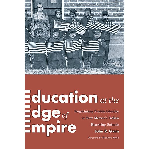 Education at the Edge of Empire / Indigenous Confluences, John R. Gram