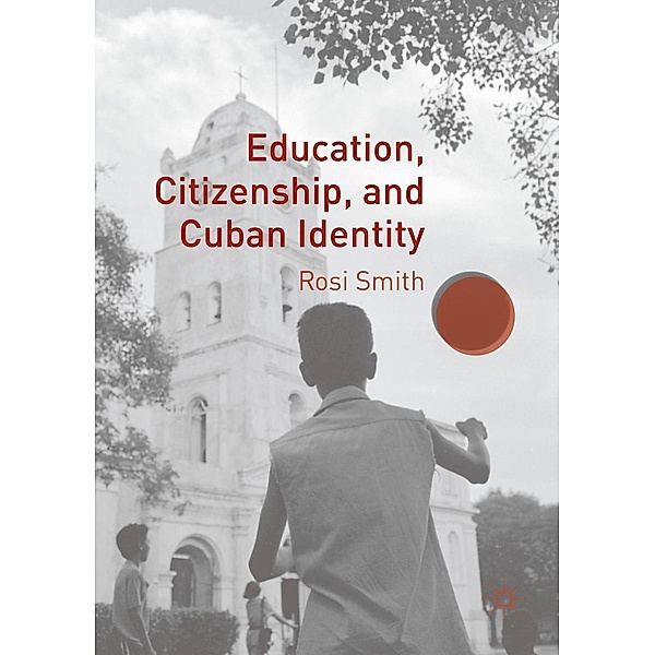Education, Citizenship, and Cuban Identity, Rosi Smith