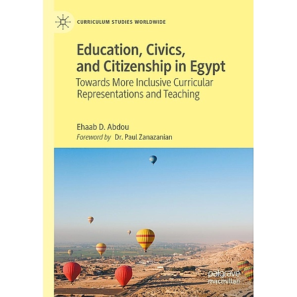 Education, Civics, and Citizenship in Egypt / Curriculum Studies Worldwide, Ehaab D. Abdou