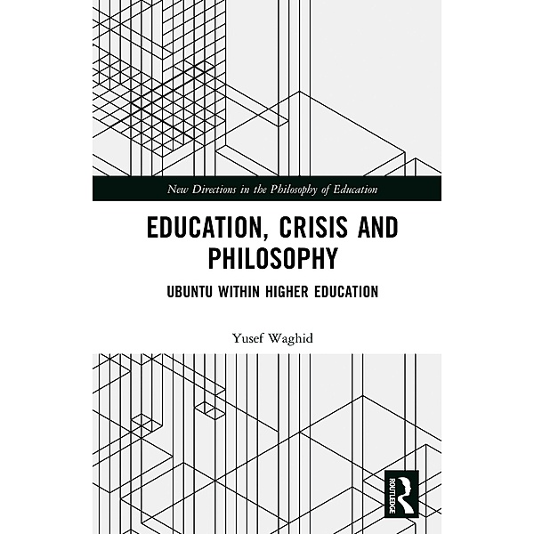 Education, Crisis and Philosophy, Yusef Waghid