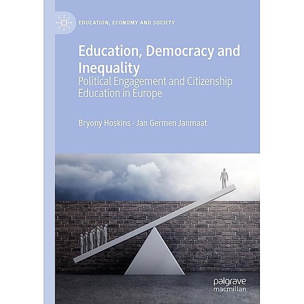 Education, Democracy and Inequality / Education, Economy and Society, Bryony Hoskins, Jan Germen Janmaat