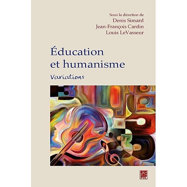 Education et humanisme.  Variations, Denis Simard Denis Simard