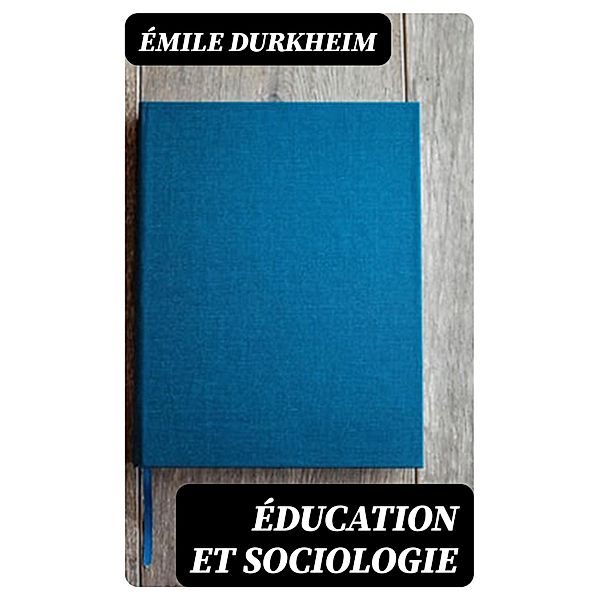 Éducation et sociologie, Émile Durkheim