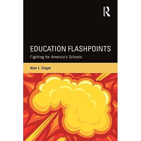 Education Flashpoints, Alan J. Singer