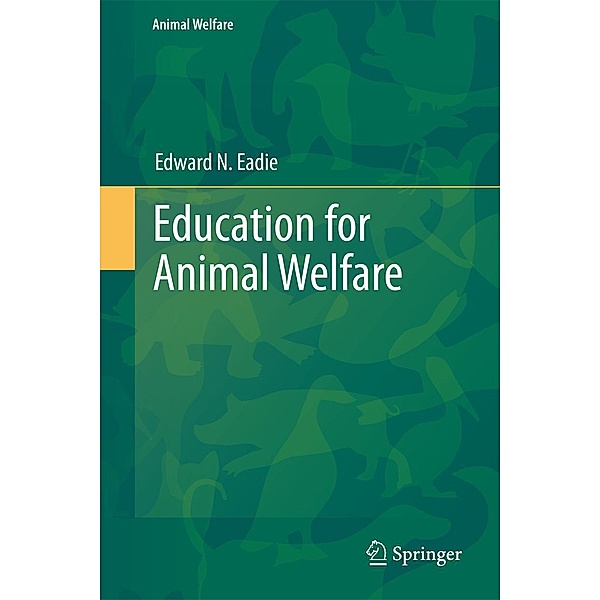 Education for Animal Welfare / Animal Welfare Bd.10, Edward N. Eadie