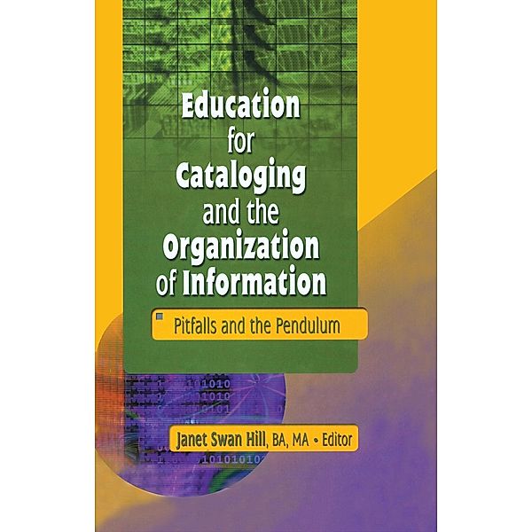 Education for Cataloging and the Organization of Information, Janet Swan Hill
