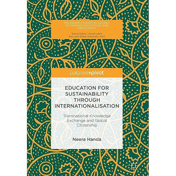 Education for Sustainability through Internationalisation / Palgrave Studies in Global Citizenship Education and Democracy, Neera Handa