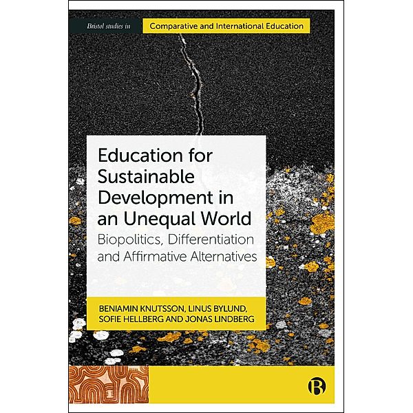 Education for Sustainable Development in an Unequal World / Bristol Studies in Comparative and International Education, Beniamin Knutsson, Linus Bylund, Sofie Hellberg, Jonas Lindberg