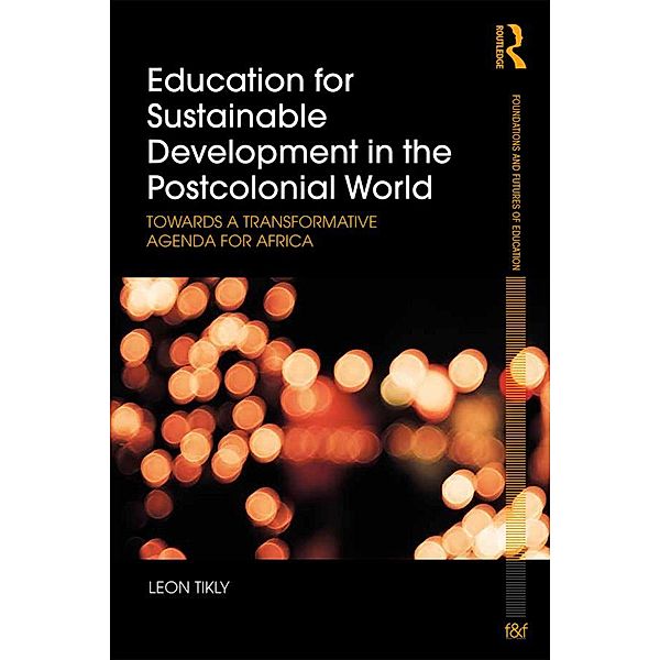 Education for Sustainable Development in the Postcolonial World, Leon Tikly