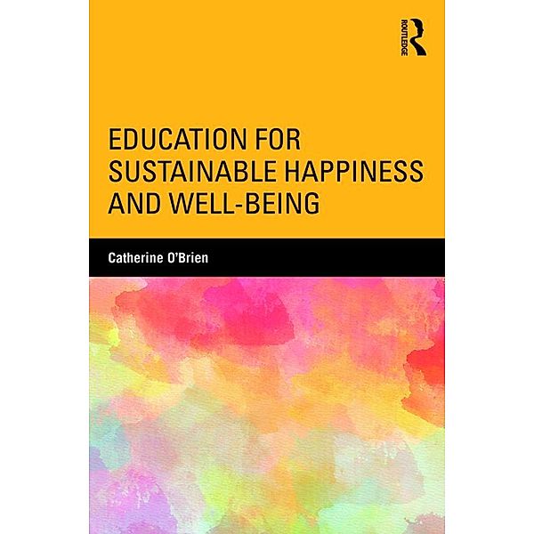 Education for Sustainable Happiness and Well-Being, Catherine O'Brien