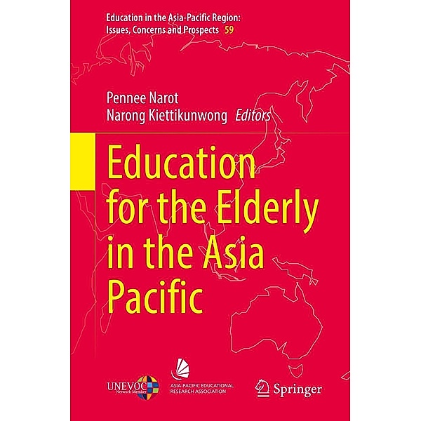 Education for the Elderly in the Asia Pacific / Education in the Asia-Pacific Region: Issues, Concerns and Prospects Bd.59