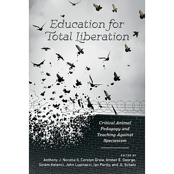 Education for Total Liberation / Radical Animal Studies and Total Liberation Bd.2