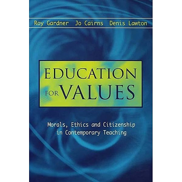 Education for Values: Morals, Ethics and Citizenship in Contemporary Teaching