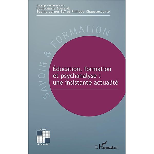 Education, formation et psychanalyse : une insistante actualite, Bossard Louis-Marie Bossard