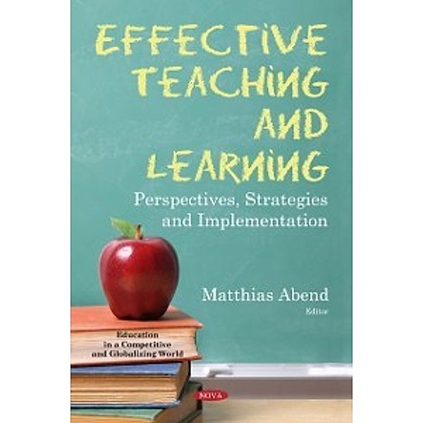 Education in a Competitive and Globalizing World: Effective Teaching and Learning: Perspectives, Strategies and Implementation