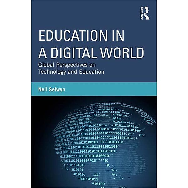 Education in a Digital World, Neil Selwyn