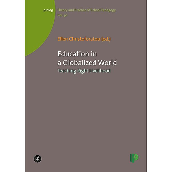Education in a Globalized World / prolog - Theorie und Praxis der Schulpädagogik Bd.30