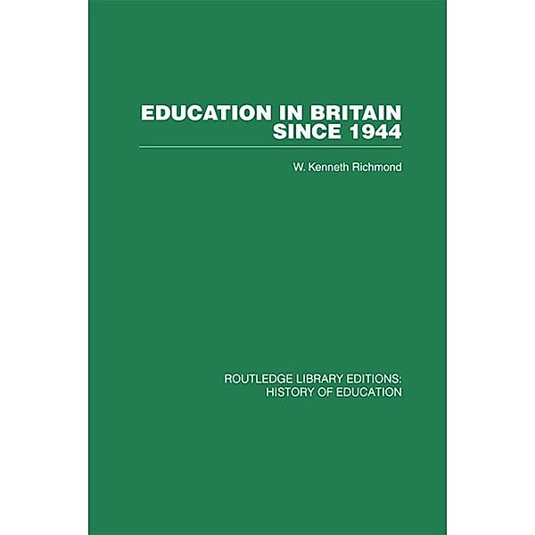 Education in Britain Since 1944, W Kenneth Richmond