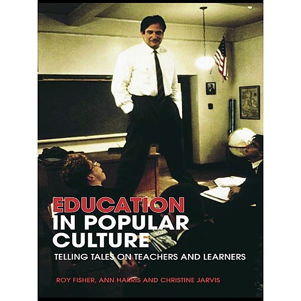 Education in Popular Culture, Roy Fisher, Ann Harris, Christine Jarvis