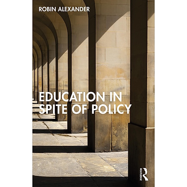 Education in Spite of Policy, Robin Alexander