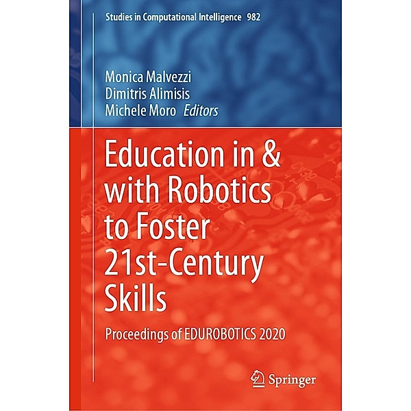 Education in & with Robotics to Foster 21st-Century Skills / Studies in Computational Intelligence Bd.982