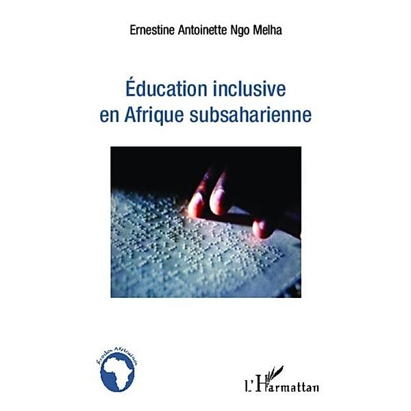 Education inclusive en Afrique subsaharienne / Hors-collection, Ernestine Antoinette Ngo Melha
