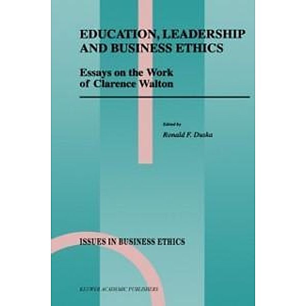 Education, Leadership and Business Ethics / Issues in Business Ethics Bd.11