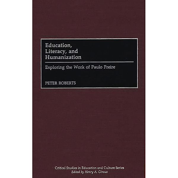Education, Literacy, and Humanization, Peter Roberts
