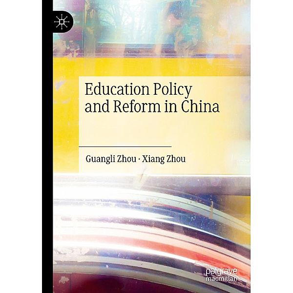 Education Policy and Reform in China / Progress in Mathematics, Guangli Zhou, Xiang Zhou