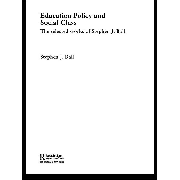 Education Policy and Social Class, Stephen J. Ball