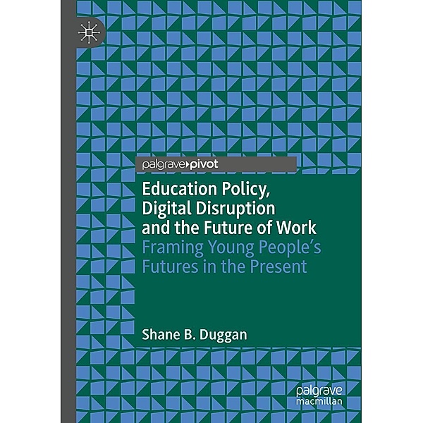 Education Policy, Digital Disruption and the Future of Work / Psychology and Our Planet, Shane B. Duggan