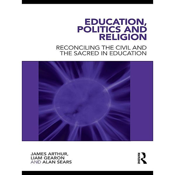 Education, Politics and Religion, James Arthur, Liam Gearon, Alan Sears