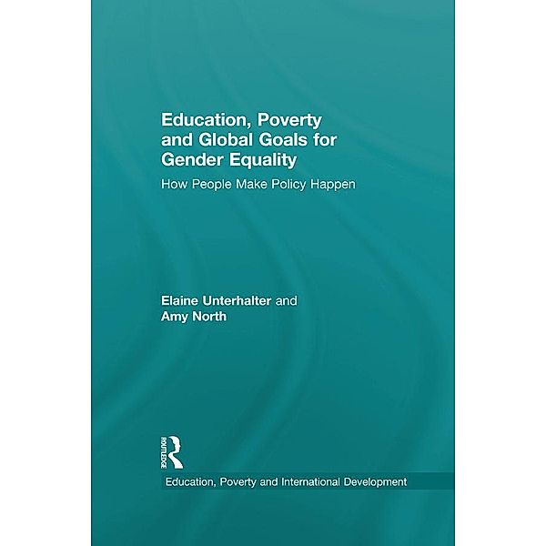 Education, Poverty and Global Goals for Gender Equality, Elaine Unterhalter, Amy North