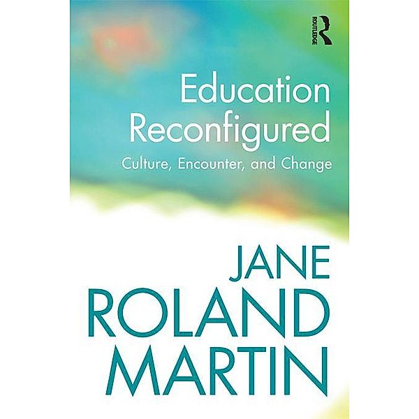 Education Reconfigured, Jane Roland Martin