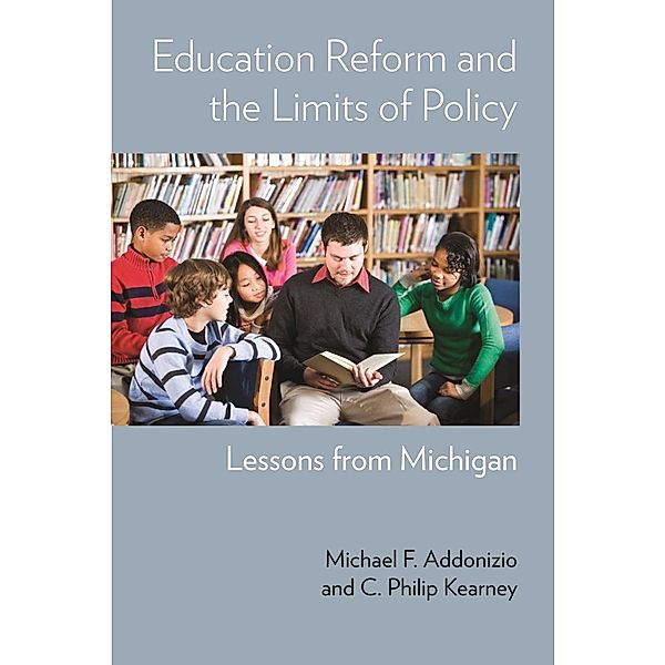 Education Reform and the Limits of Policy, Michael F Addonizio