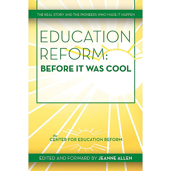 Education Reform: Before It Was Cool, The Center for Education Reform