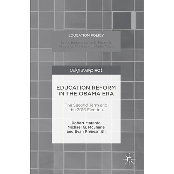 Education Reform in the Obama Era, Robert Maranto, Michael Q. McShane, Evan Rhinesmith