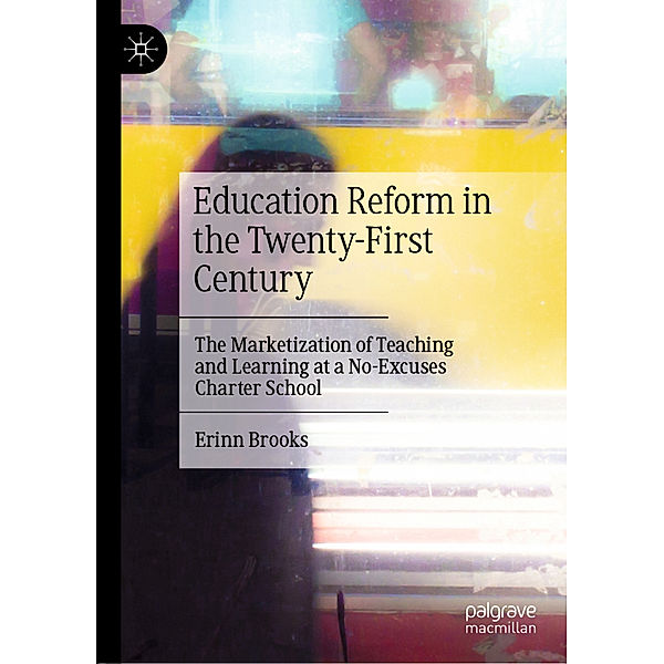 Education Reform in the Twenty-First Century, Erinn Brooks
