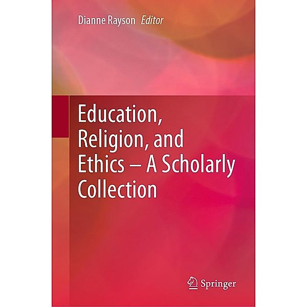 Education, Religion, and Ethics - A Scholarly Collection