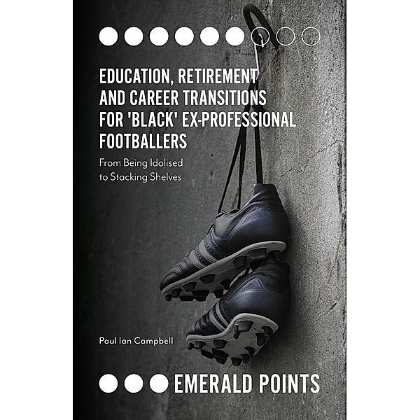 Education, Retirement and Career Transitions for 'Black' Ex-Professional Footballers, Paul Campbell