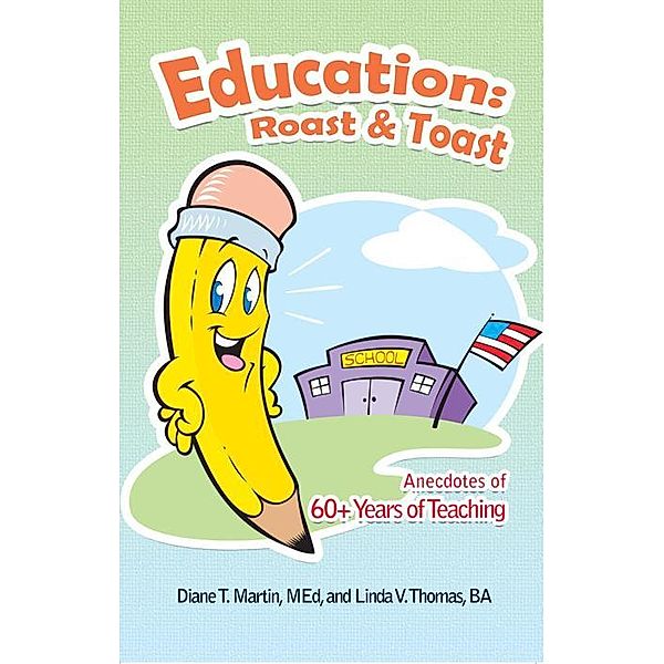 Education: Roast & Toast, Diane T. Martin MED, Linda V. Thomas