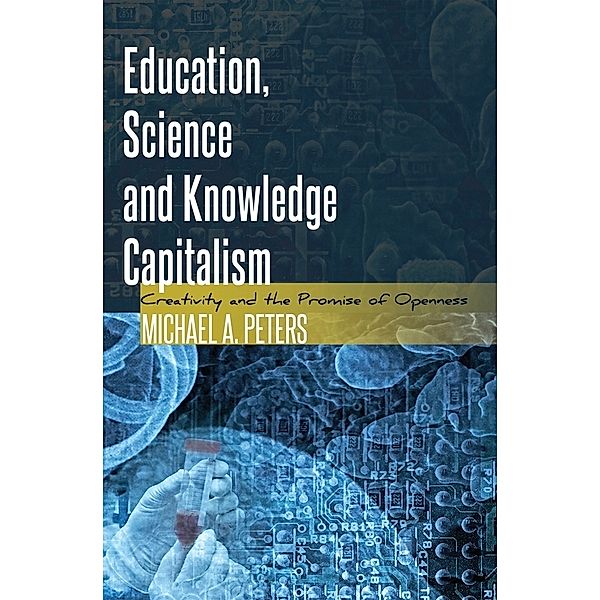 Education, Science and Knowledge Capitalism, Michael Adrian Peters