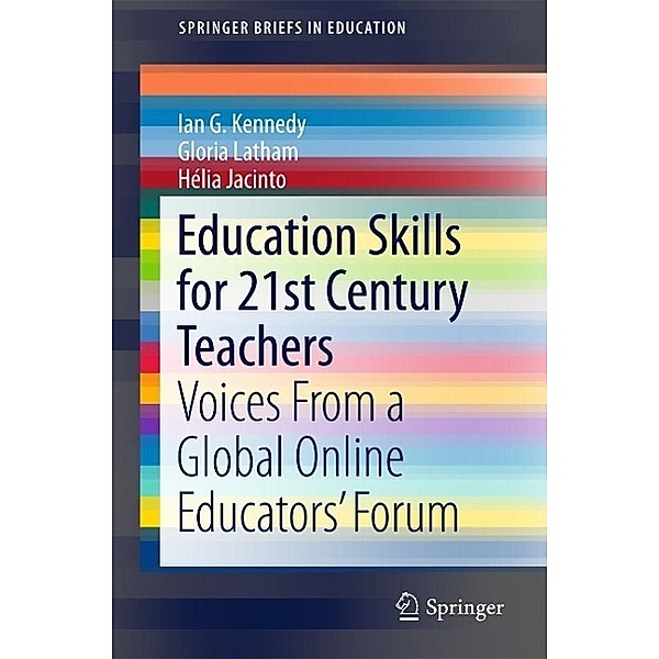 Education Skills for 21st Century Teachers / SpringerBriefs in Education, Ian G. Kennedy, Gloria Latham, Hélia Jacinto