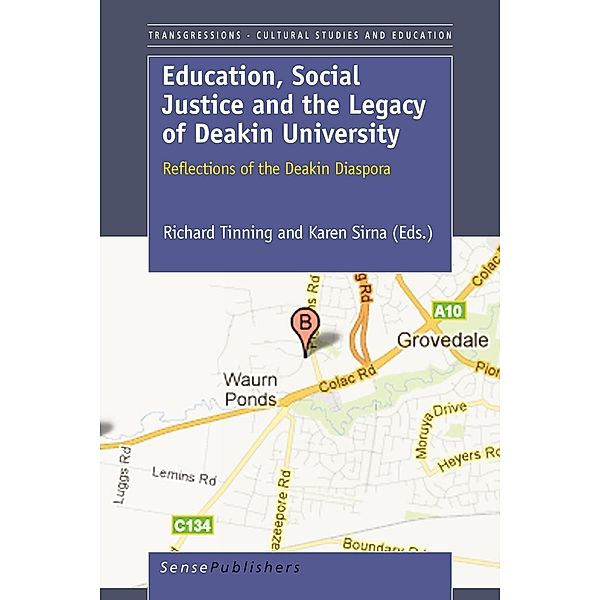 Education, Social Justice and the Legacy of Deakin University / Transgressions Bd.76, Karen Sirna, Richard Tinning