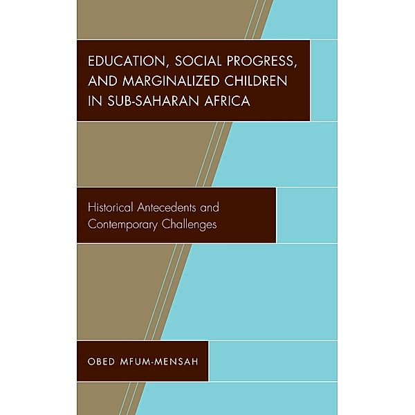 Education, Social Progress, and Marginalized Children in Sub-Saharan Africa, Obed Mfum-Mensah