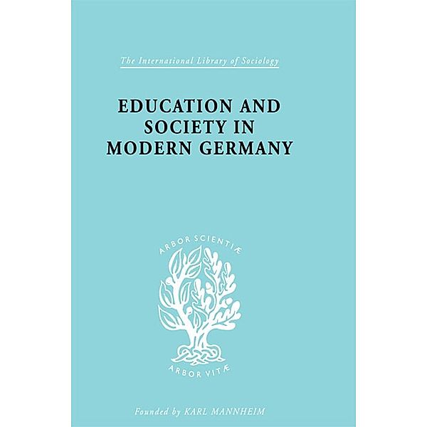 Education & Society in Modern Germany / International Library of Sociology, R. H. and Thomas R. Hinton Samuel